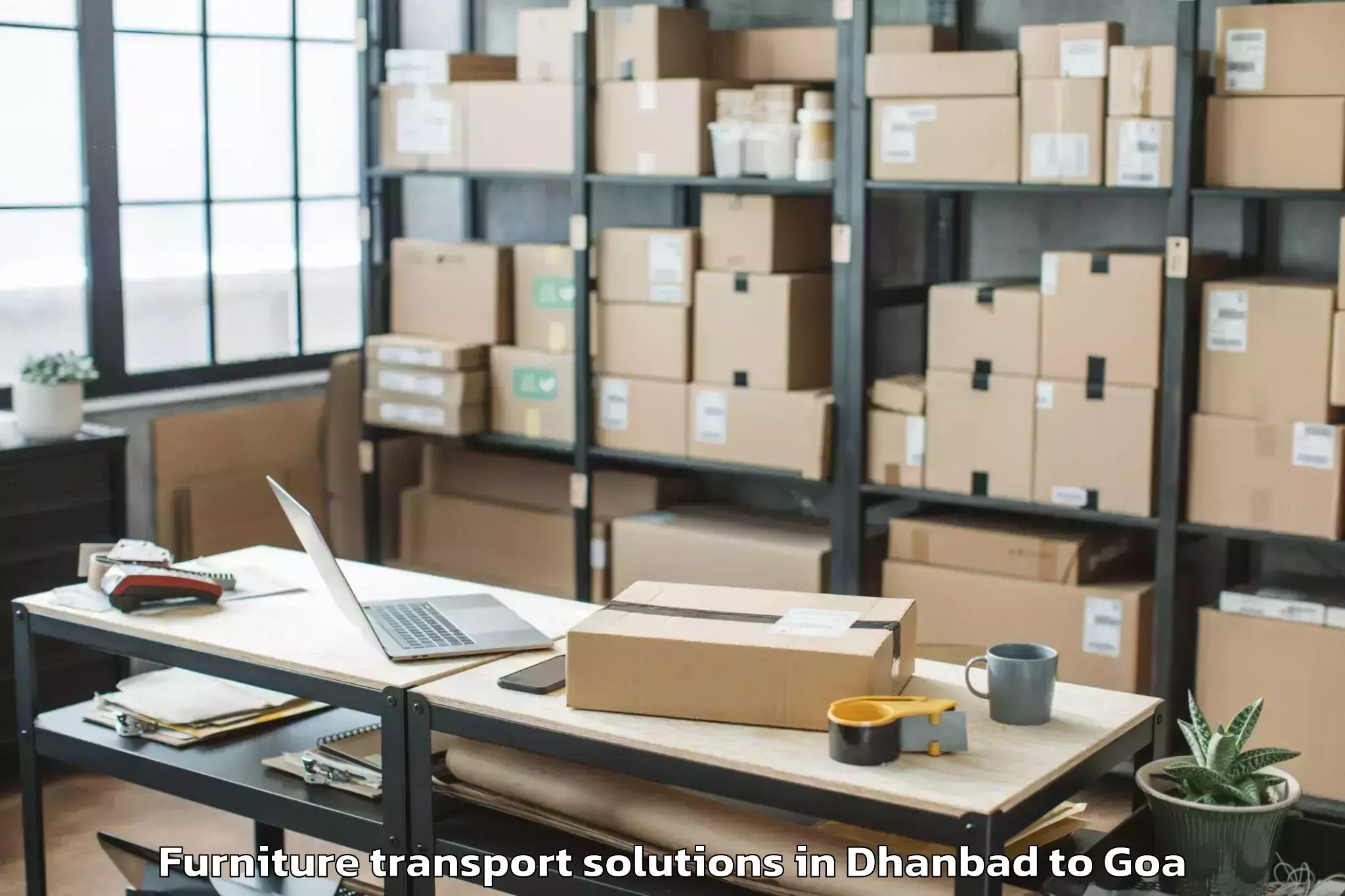 Easy Dhanbad to Chandor Furniture Transport Solutions Booking